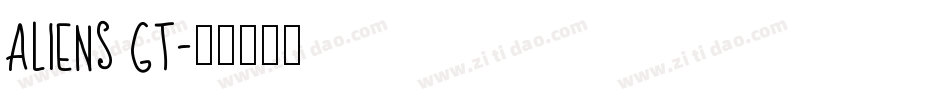 ALIENS GT字体转换